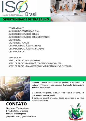 OPORTUNIDADE DE TRABALHO - Indiava&iacute; - MT, nas diversas unidades de atua&ccedil;&atilde;o da Secretario de Obras do munic&iacute;pio